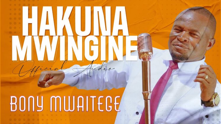 Audio | Bony Mwaitege – Hakuna mwingine