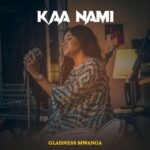 Audio | Gladness Mwanga – Kaa Nami