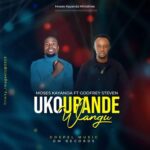 Audio | Moses Kayanda Ft. Godfrey Steven – Uko Upande Wangu