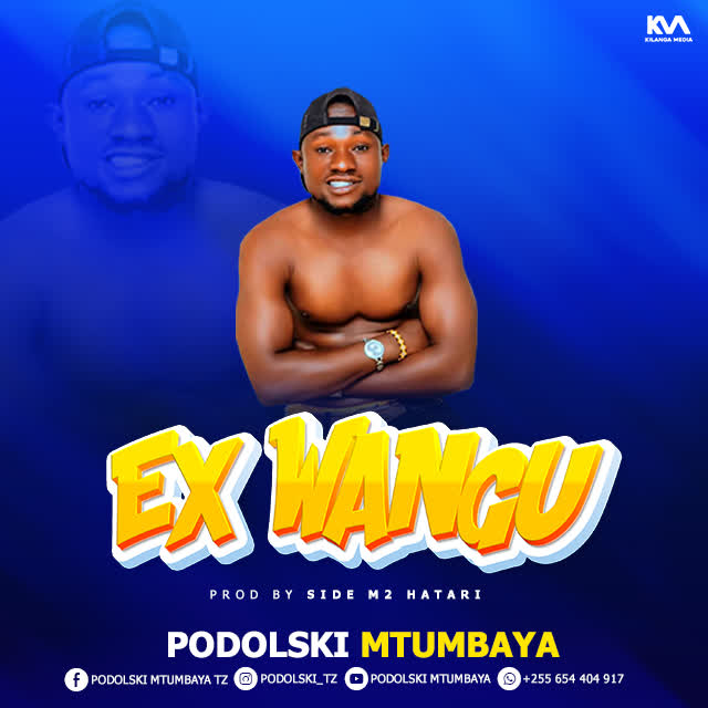 Audio | Podolski Mtu Mbaya – EX Wangu