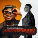Audio | Kinata Mc Ft. Kontawa – Anikwepekabo