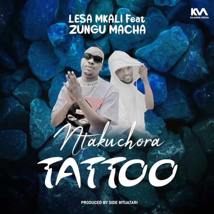 Audio | Lesa Mkali X Zungu Macha – Tattoo