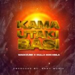 Audio | Dulla Makabila X Mack Zube – Kama utaki basi