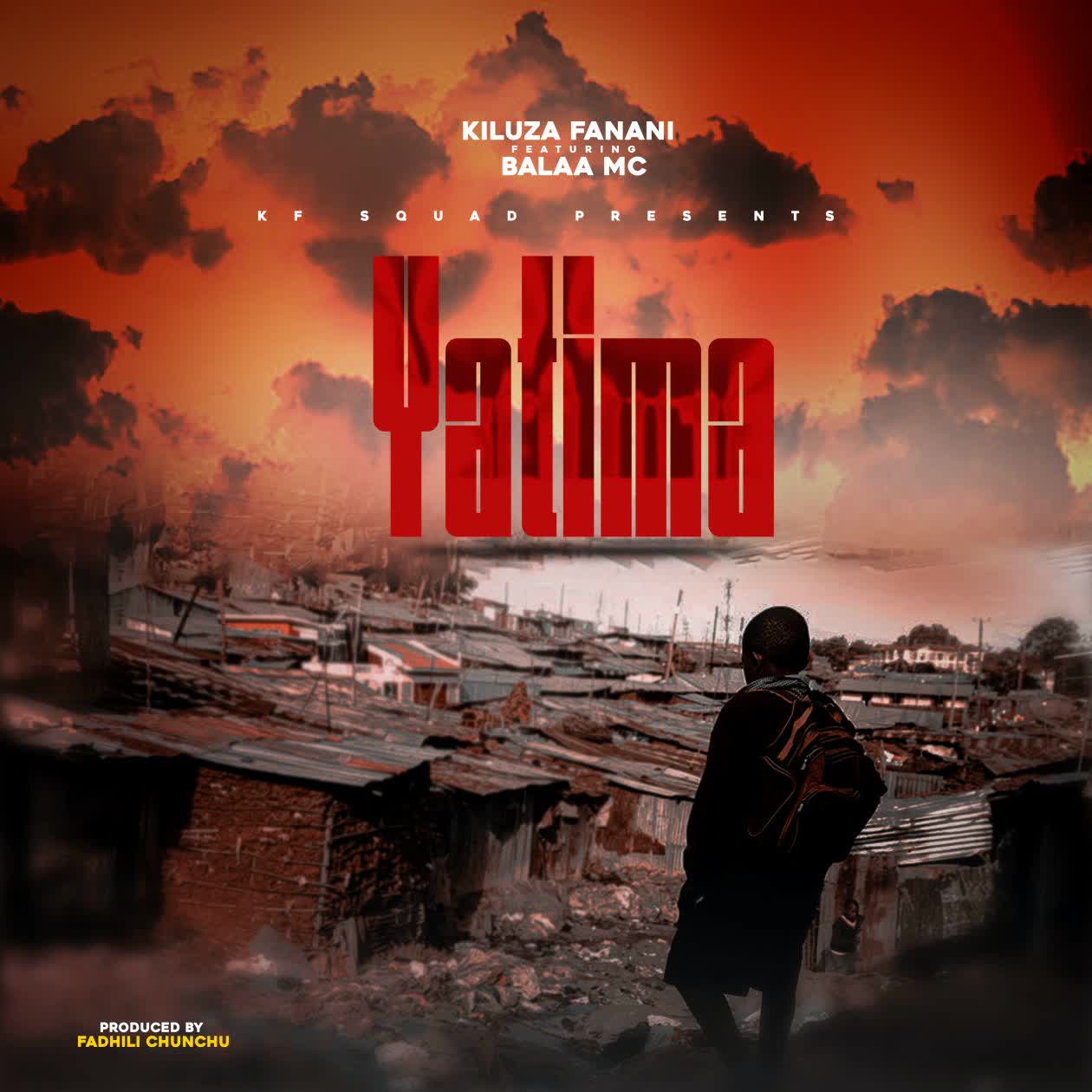 Audio | Kiluza Fanani Ft. Balaa Mc – Yatima