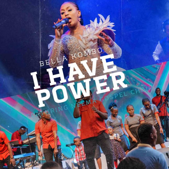 Audio | Bella Kombo Ft Neema Gospel Choir – I Have Power