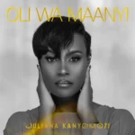 Audio | Juliana Kanyomozi – Oli Wa Maanyi