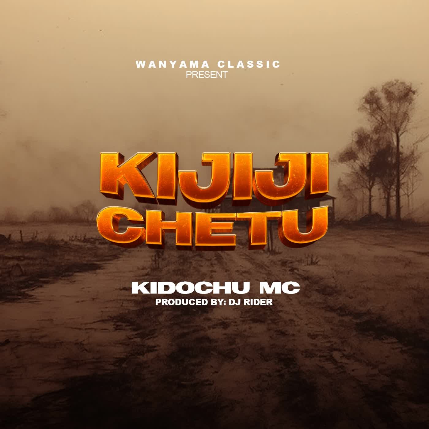 Audio | Kidochu Mc – Kijiji Chetu