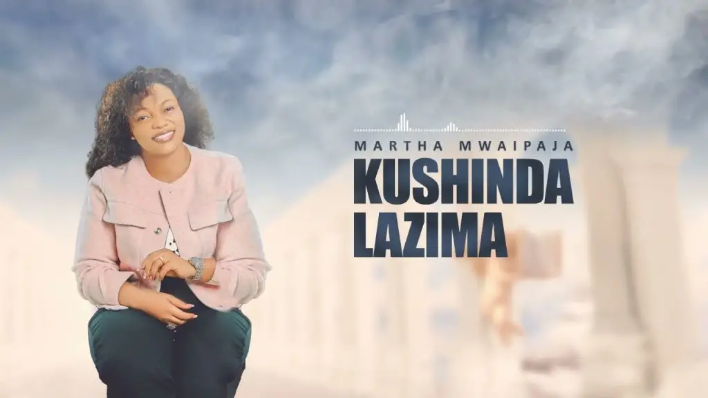 Audio | Martha Mwaipaja – Kushinda Lazima