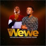 Audio | Mathias Walichupa Ft Godfrey Steven – Ni Wewe