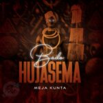 Audio | Meja Kunta – Bado Hujasema