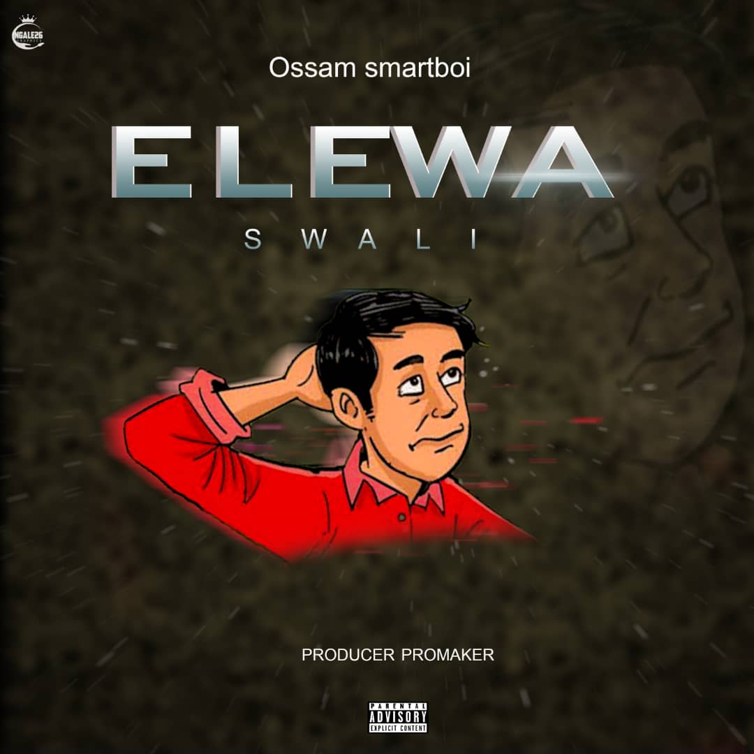 Audio | Ossam Smartboi – Elewa swali