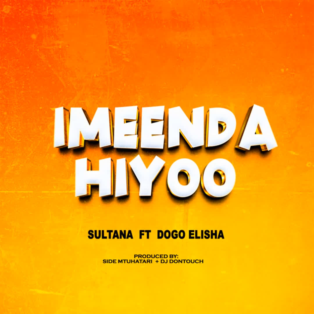 Audio | Sultana Ft. Dogo Elisha – Imeenda Hiyo