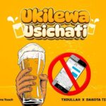 Audio | Txdullah X Dakota X ChardTalent – Ukilewa Usichati