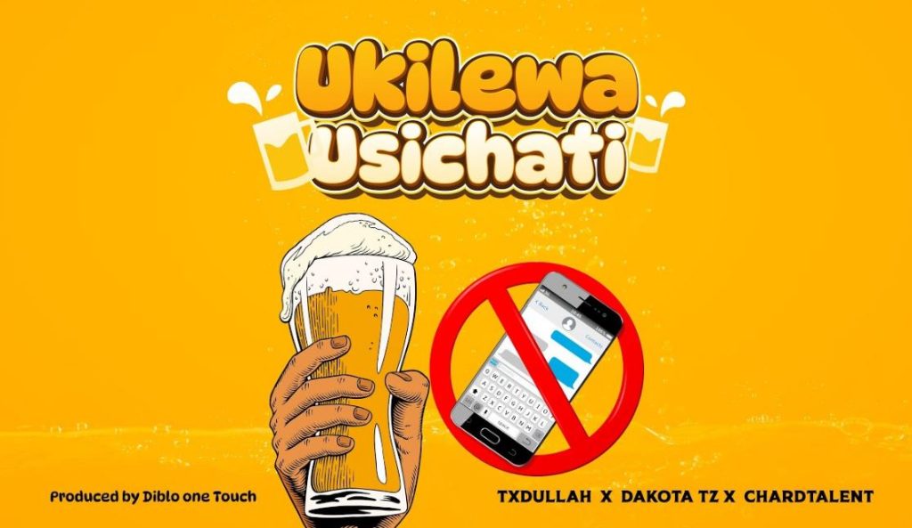 Audio | Txdullah X Dakota X ChardTalent – Ukilewa Usichati