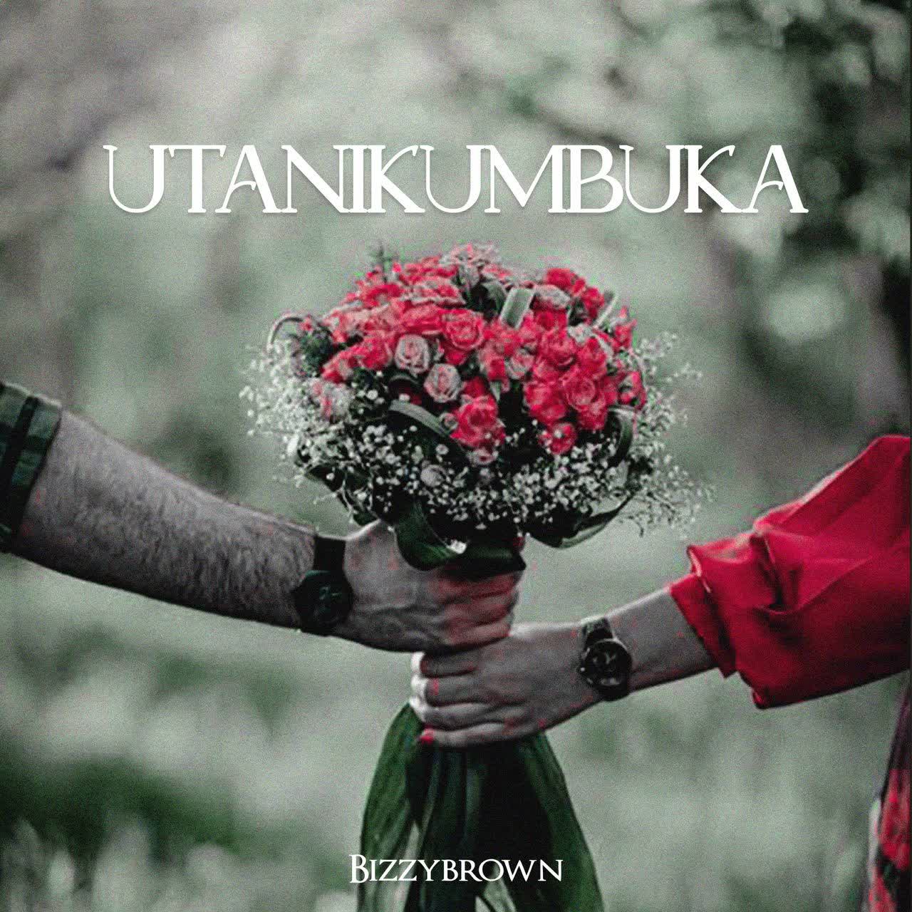 Audio | Bizzybrown – Utanikumbuka