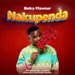Audio | Beka Flavour – Nakupenda