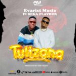 Audio | Evarist Music Ft. Beka Flavour – Tulizana