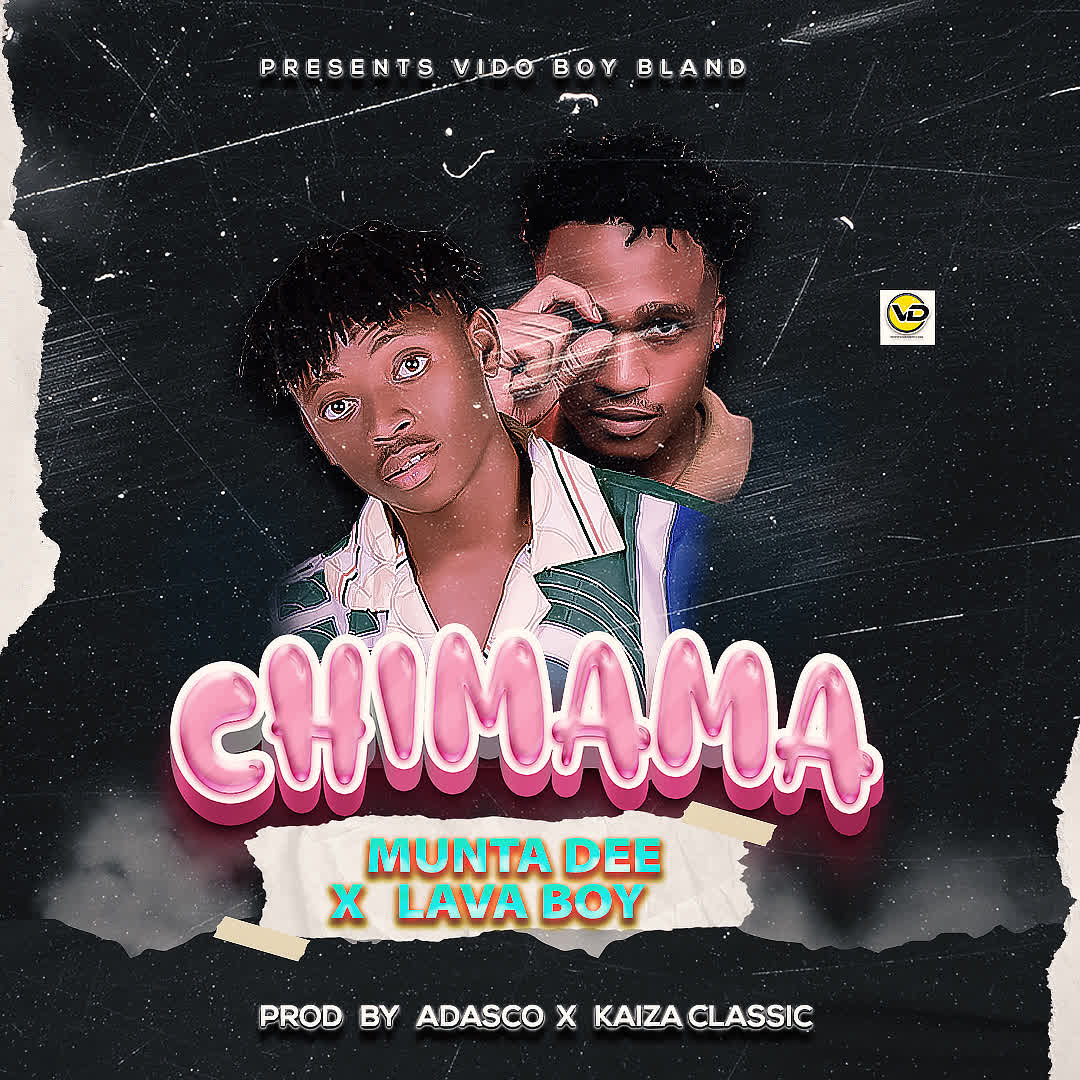 Audio | Munta Dee X Lava Boy – Chimama