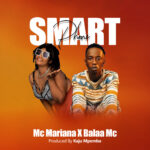 Audio | Mc Mariana X Balaa Mc – Smart Phone
