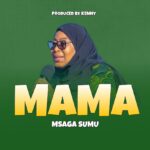 Audio | Msaga Sumu – Mama