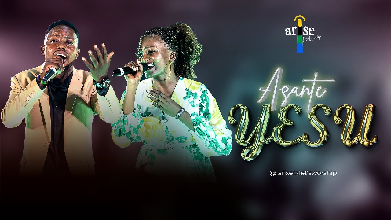 Audio | Arise Tz Lets Worship – Asante Yesu