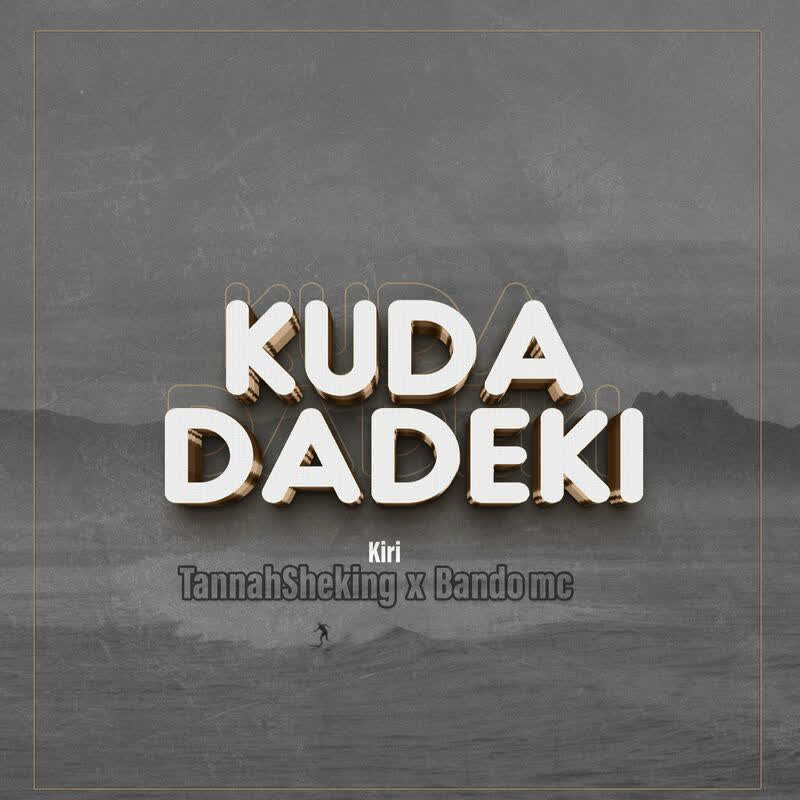 Audio | Kiri, Tannah SheKING, Bando MC – Kudadeki