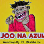 Audio | Mkataba Mc X Wamtonyo Og – Njoo Na Azuma