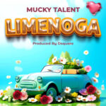 Audio | Mucky Talent – Limenogaaa