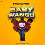 Audio | Mzee Wa Bwax Ft. Meja Kunta – Baby Wangu