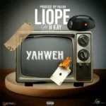 Audio | Liope Ft. H Kay – Yahweh