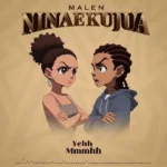 Audio | Malen – NinaeKujua