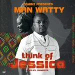 Audio | Man Watty – Jessica