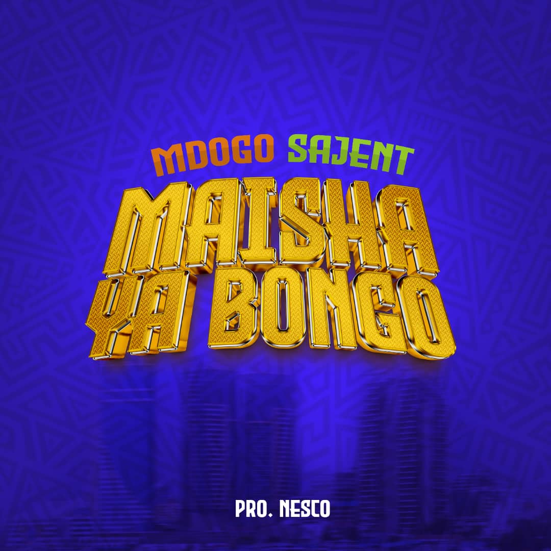 Audio | Mdogo Sajent – Maisha ya Bongo