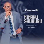 Download Audio| Double 8 – Ninakushukuru