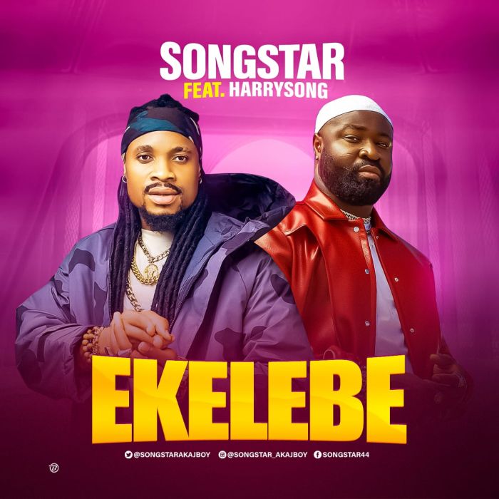 Audio | Songstar Ft. Harrysong – Ekelebe