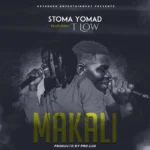 Audio | Stoma Yomad Ft. T-Low – Makali