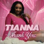 Audio | Tianna – Thank You