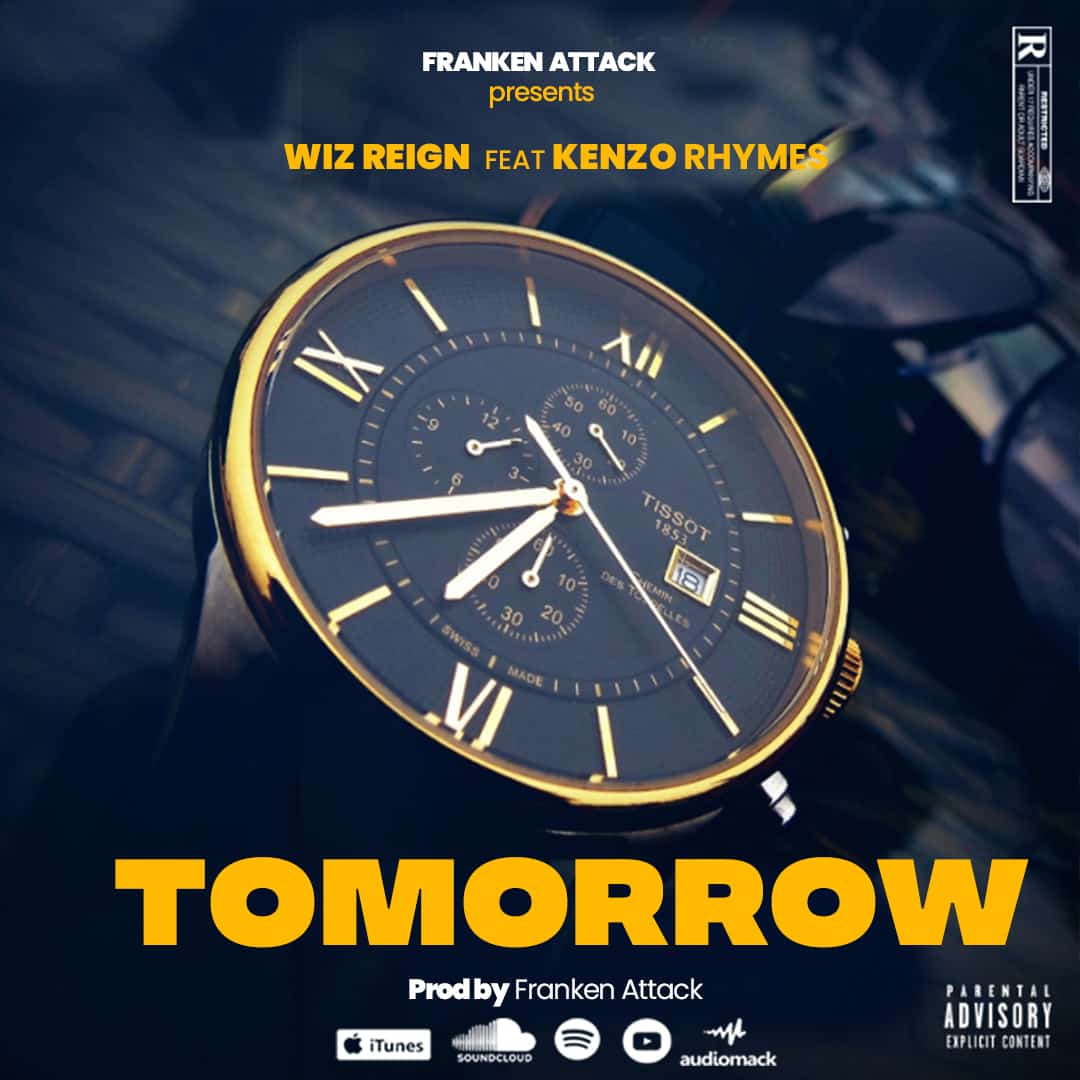 Audio | Wiz Reign X Kenzo Rhymes – Tomorrow
