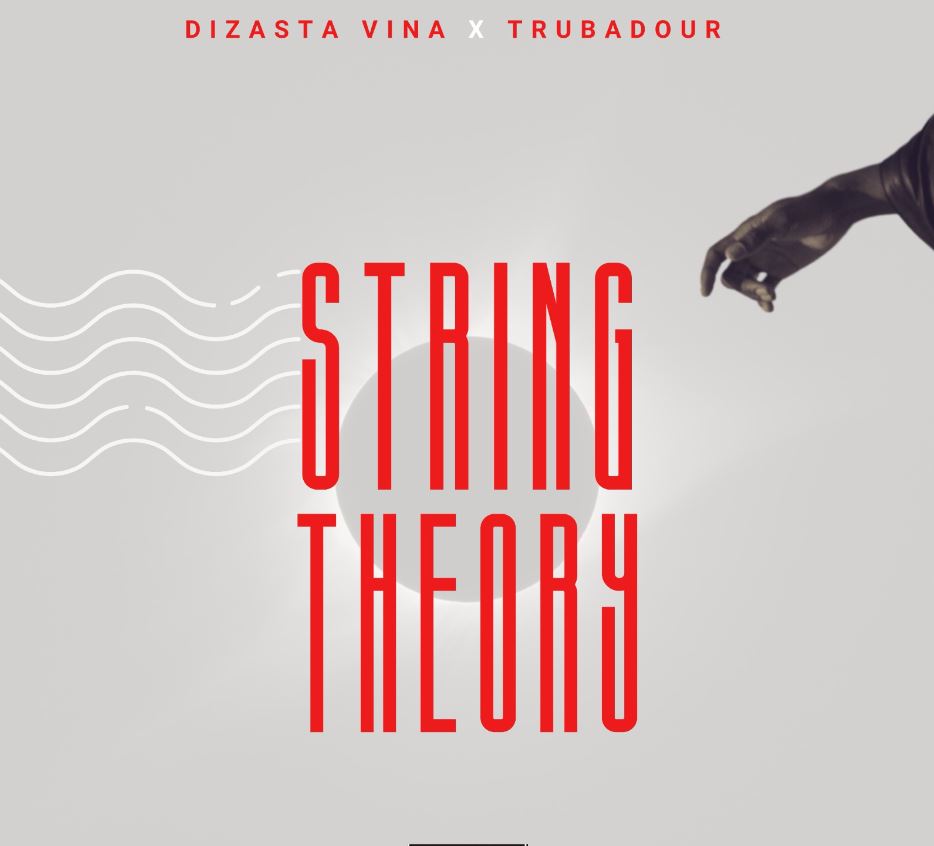Audio | Dizasta Vina Ft Trubadour – String Theory
