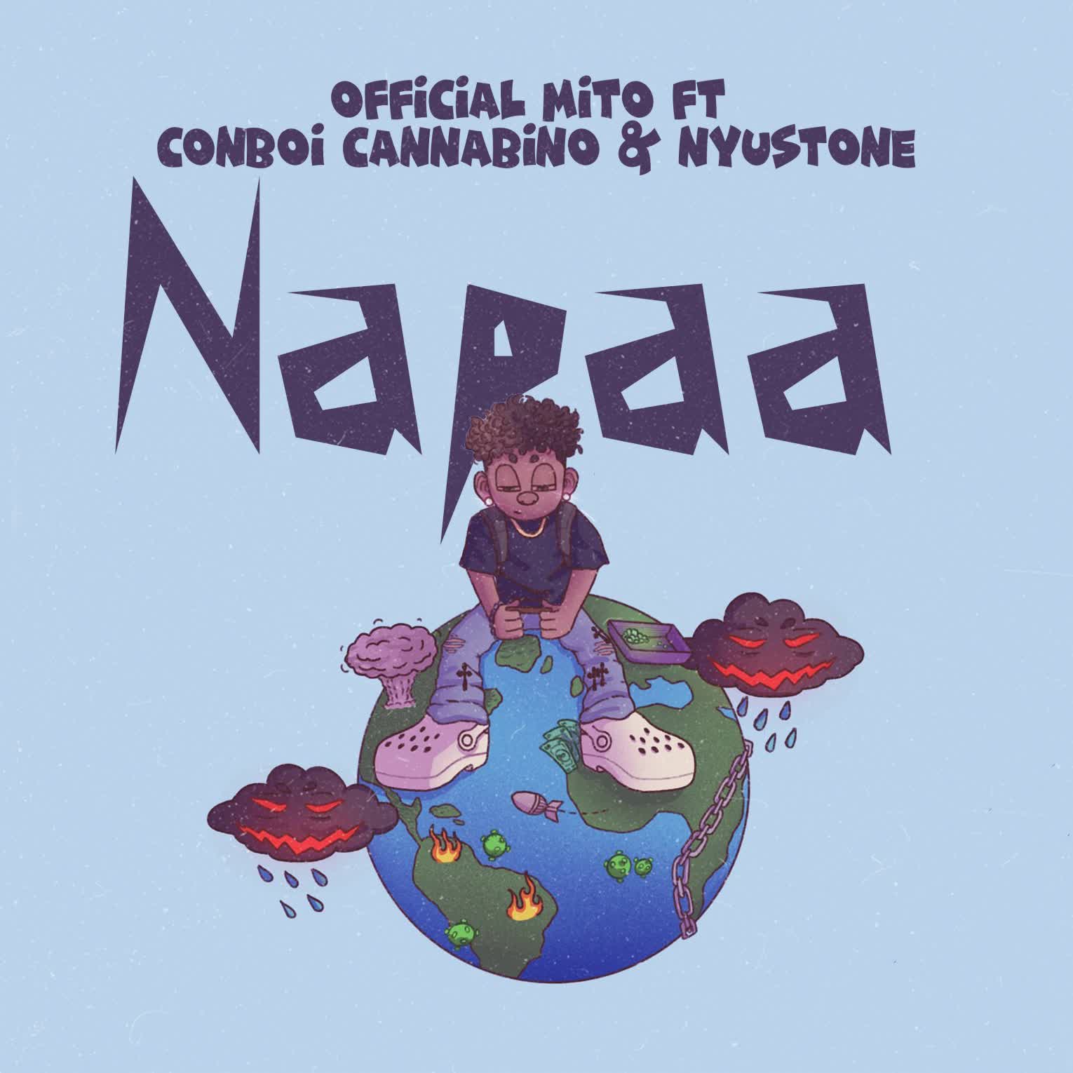 Audio | Mito Ft. Conboi Cannabino & Nyustone – Napaa