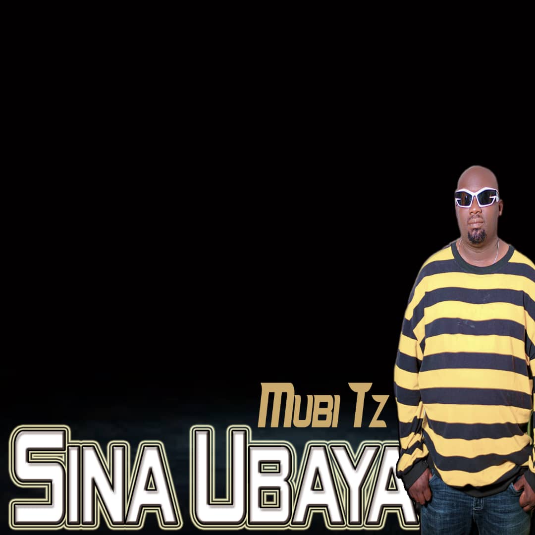 Audio | Mubi Tz – Sina Ubaya