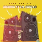 Audio | Sosuun ft Lil Chullo – Doba Kaa Hii