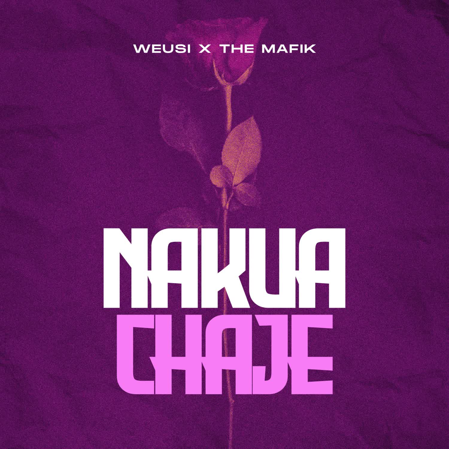 Audio | The Mafik X Weusi – Nakuachaje