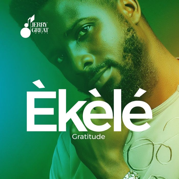 Audio | JerryGreat Music – Ekele (Gratitude)