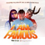 Audio | Magpee Pillion Ft. MPR Riche Rich & Sal – I Am Famous