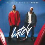 Audio | Maleek Berry Ft. Ruger – Lately