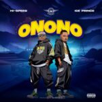 Audio | Hi-Speed Ft. Ice Prince – Onono