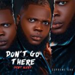 Audio | Supreme Shk – Don’t Go There (Debit Alert)