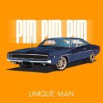 Audio | Unique Man – Pim Pim Pim