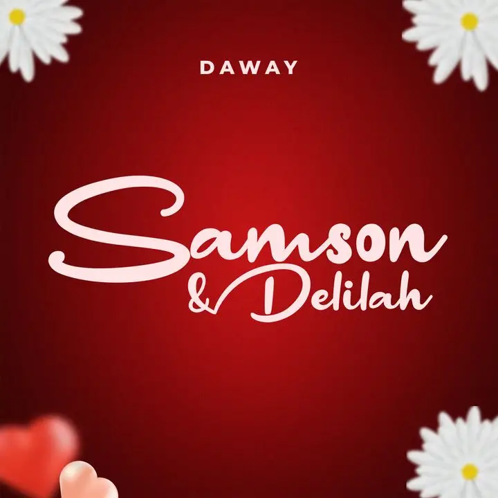 Audio | Daway – Samson & Delilah